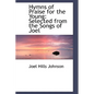 Hymns of Praise for the Young: Selected from the Songs of Joel - Hardcover