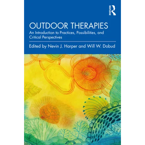 Outdoor Therapies: An Introduction to Practices, Possibilities, and Critical Perspectives - Paperback