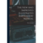 The New And Improved Illustrated Bartenders' Manual - Paperback