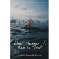What Manner of Man Is This?: You Will Never Capsize-If Jesus Is at the Helm of Your Life - Paperback