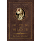 Solitude and Silence: The Cloister of the Heart - Hardcover