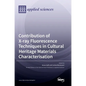 Contribution of X-ray Fluorescence Techniques in Cultural Heritage Materials Characterisation - Hardcover