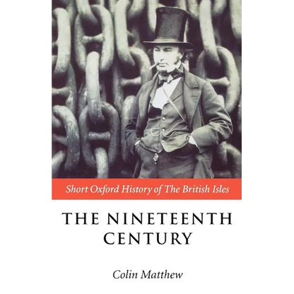 The Nineteenth Century: The British Isles 1815-1901 - Paperback