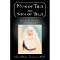 Nun of This and Nun of That: Book One: Beginnings - Paperback