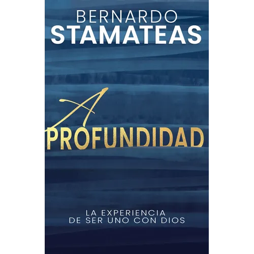 A Profundidad: La Experiencia de Ser Uno Con Dios - Paperback
