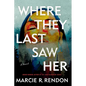Where They Last Saw Her - Library Binding