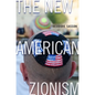 The New American Zionism - Paperback