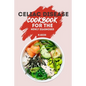 Celiac Disease Cookbook For The Newly Diagnosed: Beginners Guide To gluten free Recipes - Paperback