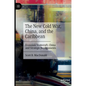 The New Cold War, China, and the Caribbean: Economic Statecraft, China and Strategic Realignments - Hardcover