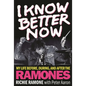 I Know Better Now: My Life Before, During and After the Ramones - Hardcover