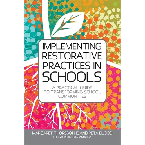 Implementing Restorative Practices in Schools: A Practical Guide to Transforming School Communities - Paperback