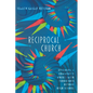 Reciprocal Church: Becoming a Community Where Faith Flourishes Beyond High School - Paperback