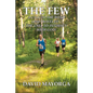 The Few: A Call to the Road Less Traveled - The Call to Intimacy With God - Paperback