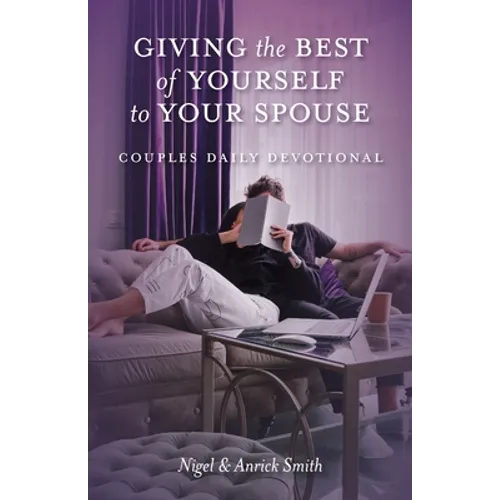 Giving the Best of Yourself to Your Spouse: Couples Daily Devotional - Paperback