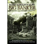 Big Brother Big Banker: The Disturbing True Story of The Money Lenders and Their Deliberate Plans To Create The New World Order - Paperback