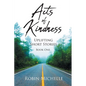 Acts of Kindness: Uplifting Short Stories - Paperback