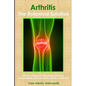 Arthritis - The Botanical Solution: Nature's Answer to Rheumatoid Arthritis, Osteoarthritis, Gout and Other Forms of Arthritis - Paperback