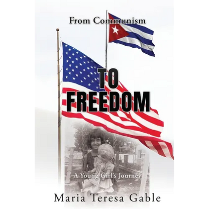 From Communism To Freedom: A Young Girl's Journey - Paperback