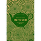 Infused: Adventures in Tea - Hardcover