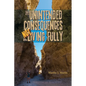 The Unintended Consequences of Not Living Fully: Truth Is Sacred - Paperback