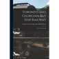 Toronto and Georgian Bay Ship Railway [microform]: Facts for the People - Paperback