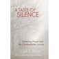 A Taste of Silence: Centering Prayer and the Contemplative Journey - Paperback