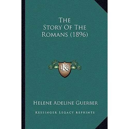 The Story Of The Romans (1896) - Paperback