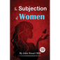The Subjection Of Women - Paperback