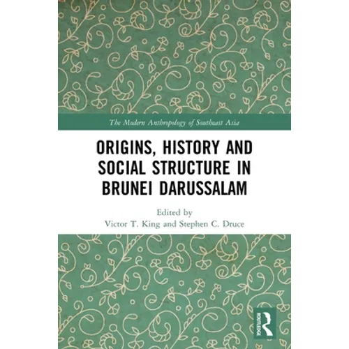 Origins, History and Social Structure in Brunei Darussalam - Paperback