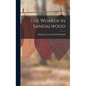The Worker in Sandalwood - Hardcover