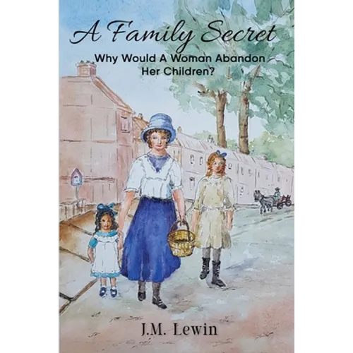 A Family Secret: A True Story of a Woman Who Leaves Her Five Children for Love - Paperback