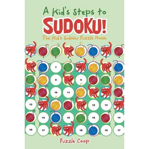 A Kid's Steps to Sudoku! the Kid's Sudoku Puzzle Book - Paperback