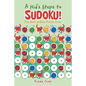 A Kid's Steps to Sudoku! the Kid's Sudoku Puzzle Book - Paperback