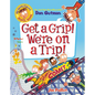 My Weird School Graphic Novel: Get a Grip! We're on a Trip!: A Graphic Novel - Hardcover