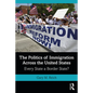 The Politics of Immigration Across the United States: Every State a Border State? - Paperback