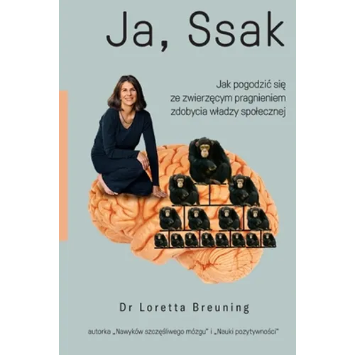 Ja, ssak: Jak pogodzic się ze zwierzęcym pragnieniem zdobycia wladzy spolecznej - Paperback