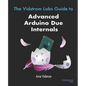The Vidstrom Labs Guide to Advanced Arduino Due Internals - Paperback