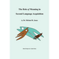 The Role of Meaning in Second Language Acquisition - Paperback