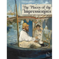 The Places of the Impressionists - Hardcover