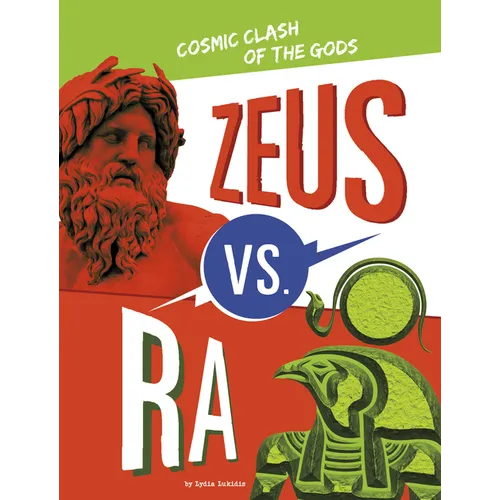Zeus vs. Ra: Cosmic Clash of the Gods - Hardcover