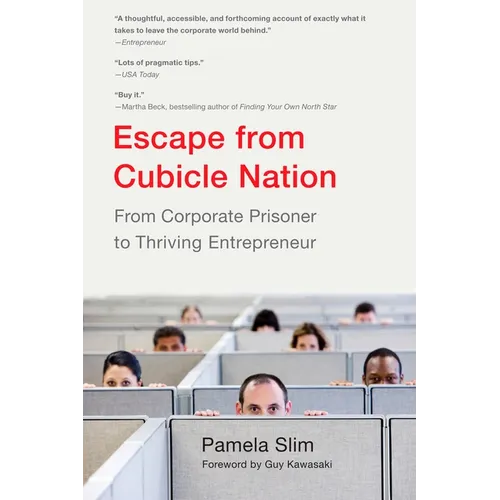 Escape From Cubicle Nation: From Corporate Prisoner to Thriving Entrepreneur - Paperback