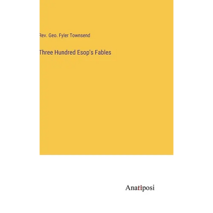 Three Hundred Esop's Fables - Hardcover