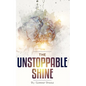 The Unstoppable Shine - Paperback