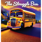 The Struggle Bus - Hardcover