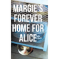 Margie's Forever Home For Alice - Hardcover