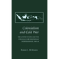 Colonialism and Cold War: The United States and the Struggle for Indonesian Independence, 1945 49 - Hardcover