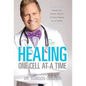 Healing One Cell At a Time: Unlock Your Genetic Imprint to Prevent Disease and Live Healthy - Hardcover