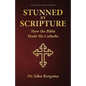 Stunned by Scripture: How the Bible Made Me Catholic - Paperback