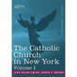The Catholic Church in New York: A History of the New York Diocese from Its Establishment in 1808 to the Present Time: In 2 Volumes, Vol. I - Paperback