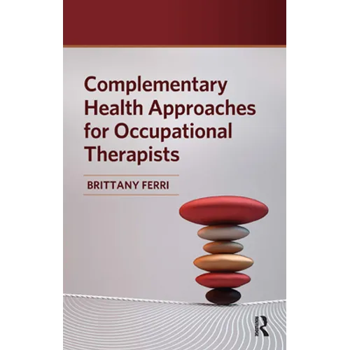 Complementary Health Approaches for Occupational Therapists - Paperback